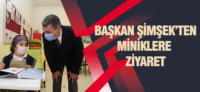 Başkan Şimşek'ten miniklere ziyaret