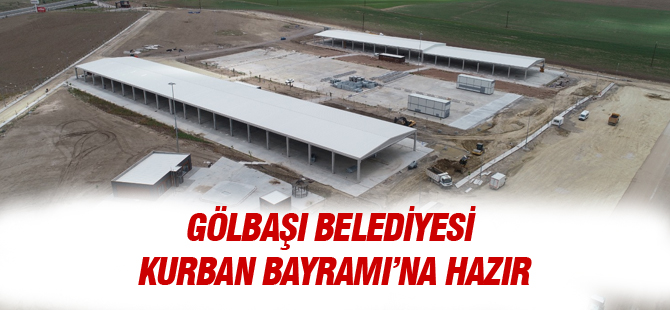 GÖLBAŞI BELEDİYESİ KURBAN BAYRAMI’NA HAZIR