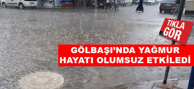 Gölbaşı'nda yağış hayatı olumsuz etkiledi