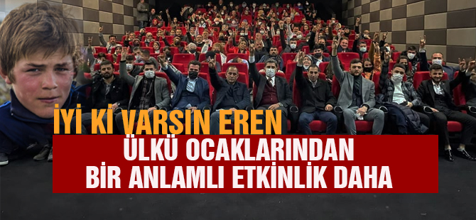 Ülkü Ocakları; 'İyi ki Varsın Eren' dedi