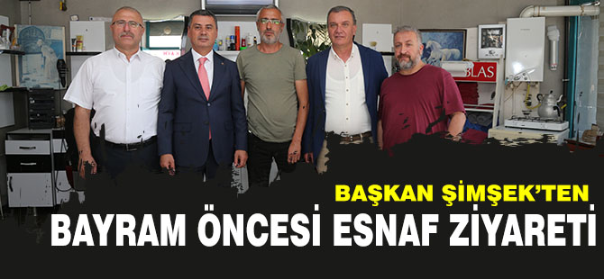 Başkan Şimşek Bayram Öncesi Berber ve Kuaförleri Ziyaret Etti