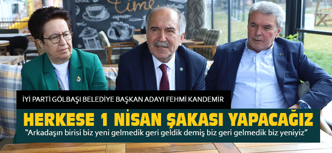 Fehmi Kandemir; '“GÖLBAŞI’NI EN İYİ BİZ YÖNETİRİZ”