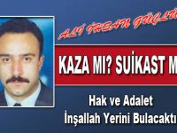 KAZA MI? SUİKAST MI?