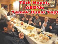 Türk Heyet, ABDde Yemek Duası Yaptı