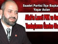 ALLAH IN LANETİ PKK VE ONUN YANDAŞLARININ ÜZERİNE OLSUN!!!