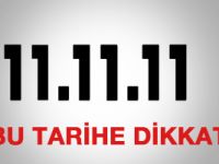 Bu tarihe dikkat: 11.11.2011