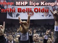 Gölbaşı MHP ilçe kongre tarihi belli oldu.