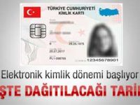 Elektronik kimliklerin dağıtılacağı tarih