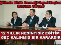 12 YILLIK KESİNTİSİZ EĞİTİM GEÇ KALINMIŞ BİR KARARDIR