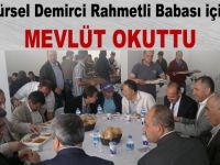 Gürsel Demirci Babası için mevlüt okuttu