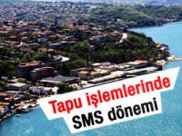 Tapu işlemlerinden SMS var