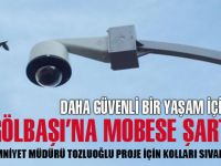 Gölbaşına MOBESE Şart