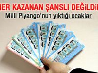 Milli Piyangoyu her kazanan şanslı değildir