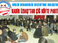 KADİR İZDAŞTAN ÇİĞ KÖFTE PARTİSİ