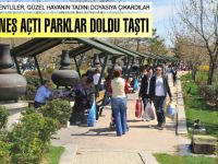 GÜNEŞ AÇTI PARKLAR DOLDU TAŞTI