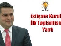 İSTİŞARE  KURULU  İLK TOPLANTISINI YAPTI