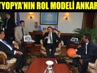 ETYOPYA’NIN ROL MODELİ ANKARA