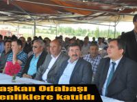 Başkan Odabaşı  Şenliklere katıldı