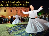 FESTİVAL ALANI’NDA KANDİL KUTLAMASI