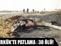 Kerkükte patlama: 38 ölü!