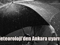 Meteorolojiden Ankara uyarısı