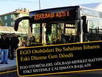 GÖLBAŞI HATTINDA ESKİ DÜZENE GEÇİLDİ