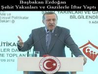 Başbakan Erdoğan Şehit Yakınları ve Gazilerle İftar Yaptı