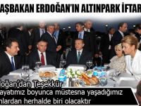 BAŞBAKAN ERDOĞAN’IN ALTINPARK İFTARI