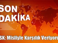 TSK: Misliyle Karşılık Veriyoruz