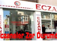 Eczaneler Zor durumda