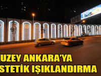 KUZEY ANKARA’YA ESTETİK IŞIKLANDIRMA