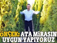 Gökçek: Ata mirasına uygun yapıyoruz