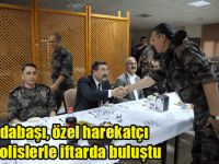 Odabaşı, özel harekatçı  polislerle iftarda buluştu