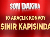 Suriye sınırında 10 araçlık konvoy