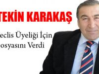 Tekin Karakaş Meclis Adaylığı İçin Dosyasını Verdi