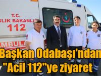 Başkan Odabaşından Acil 112ye ziyaret