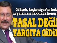 GÖKÇEKTEN, DOĞALGAZ İLE İLGİLİ SERT ELEŞTİRİLER.