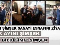 ŞİMŞEK ESNAFIN SORUNLARINI DİNLEDİ