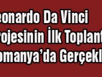 Leonardo Da Vinci Projesinin  ) ilk toplantısı Romanya’da gerçekleşti