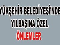 BÜYÜKŞEHİR BELEDİYESİ’NDEN YILBAŞINA ÖZEL ÖNLEMLER