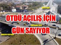 ODTÜ YOLU AÇILIŞ İÇİN GÜN SAYIYOR