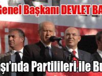 BAHÇELİ PARTİLİLERİYLE BULUŞTU