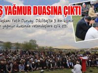 Dikilitaş’ta yağmur duasına çıkıldı