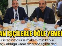 BAŞKAN İŞÇİLERLE ÖĞLE YEMEĞİ YEDİ