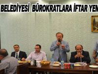 HAYMANA BELEDİYESİ  BÜROKRATLARA İFTAR YEMEĞİ VERDİ