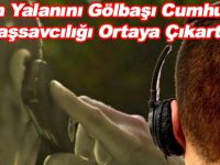 TİB'in Yalanını Gölbaşı Başsavcılığı Ortaya Çıkardı