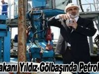 Enerji Bakanı Yıldız petrol aradı!