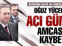 Oğuz Yücel'in Acı Günü