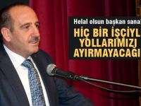 Duruay: Hiç bir işçiyi çıkarmayacağız