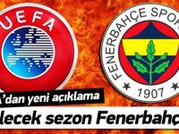 UEFA resmen açıkladı: Gelecek sezon Fenerbahçe...